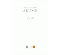 Ma vie - Johann Gottfried Seume - Belles Lettres - broché - Récit