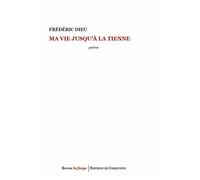 Ma vie jusqu'à la tienne - Frédéric Dieu - De Corlevour - broché - Poésie