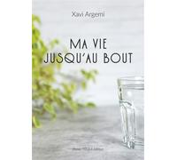 Ma vie jusqu'au bout: Des petites choses qui rendent la vie merveilleuse