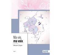 Ma vie, ma voix - Meryem Dogan - Nombre 7 - relié - Témoignage