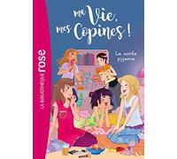 Ma Vie, Mes Copines ! - Tome 7 - La Soirée Pyjama