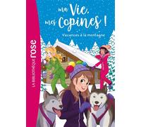 Ma Vie, Mes Copines ! - Tome 25 - Vacances À La Montagne