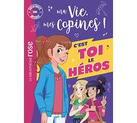 Ma vie, mes copines - C'est toi le héros XXL
