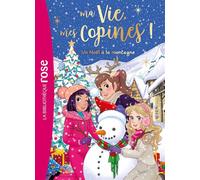Ma vie, mes copines Hors-série XXL - Un Noël à la montagne - Hachette Livre - Bb Rose Verte - Poche - Roman cadet