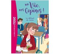 Ma vie, mes copines, Tome 02 Le délégué de classe - Hachette Livre - Bb Rose Verte - Poche - Roman cadet dès 6 ans