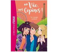 Ma vie, mes copines 03 - Le voyage scolaire