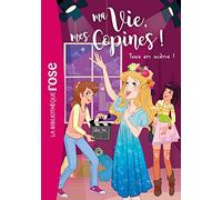 Hachette Livre – Ma Vie, Mes Copines ! – Tome 9 : Tous en scène !