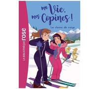 Hachette Livre – Ma vie, mes copines ! Tome 13 : La classe de neige