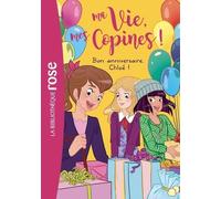 Ma Vie, Mes Copines ! - Tome 14 - Bon Anniversaire, Chloé !