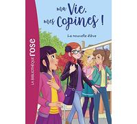 Ma vie, mes copines – Tome 18 : La nouvelle élève – Hachette Livre