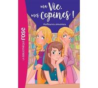 Ma vie, mes copines – Tome 19 : Meilleures ennemies – Hachette Livre