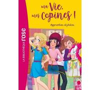 Ma Vie, Mes Copines ! - Tome 23 - Apprenties Stylistes