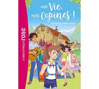 Ma vie, mes copines, Tome 27 - Camping entre amis