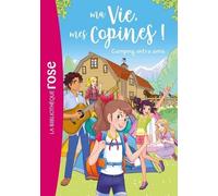 Ma Vie, Mes Copines ! - Tome 27 - Camping Entre Amis