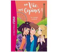 Ma vie, mes copines – Tome 3 : Le voyage scolaire – Poche