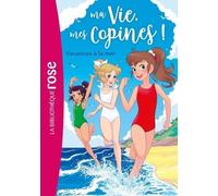 Ma Vie, Mes Copines ! - Tome 31 - Vacances À La Mer