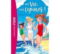 Ma vie, mes copines, Tome 31 - Vacances à la mer Hachette Livre (Auteur), Catherine Kalengula (Adapté), Marco Albiero (Illustration)
