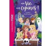 Ma vie, mes copines, Tome 33 Le parc d'attractions - Hachette Livre - Bb Rose Verte - Poche - Roman cadet