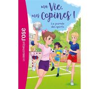 Ma vie, mes copines, Tome 34 La journée des sports - Hachette Livre - Bb Rose Verte - Poche - Roman cadet