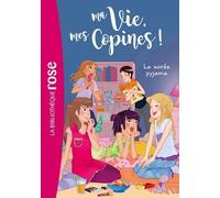Ma vie, mes copines, Tome 07 - La soirée pyjama