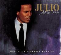 Julio Iglesias – Ma Vie : Mes Plus Grands Succès