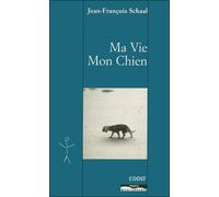 Ma vie, mon chien - Jean-François Schaal - Paris Mediterranee - broché - Roman