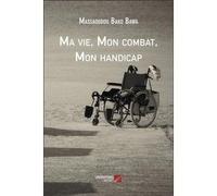 Ma Vie, Mon Combat, Mon Handicap