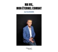 Ma vie, mon éternel combat - Jean Paul Beauvais - Baudelaire - broché - Autobiographie