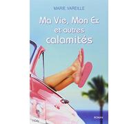 Ma vie, mon ex et autres calamités