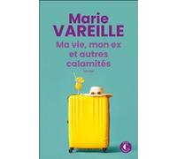 Ma vie, mon ex et autres calamités