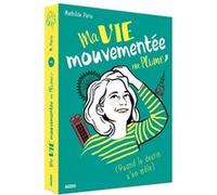 Ma vie mouvementée par plume - quand le destin s'en mele Mathilde Paris (Auteur), Julie Céré (Illustration)