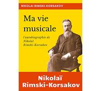 Ma vie musicale L'autobiographie de Rimski-Korsakov - Nikolaï Rimski-Korsakov - Books On Demand - broché - Biographie