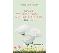 Ma vie mystique dans le spirituelo-gazeux