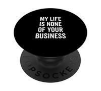Ma Vie n'est Pas Votre déclaration d'entreprise PopSockets PopGrip Adhésif