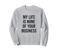 Ma Vie n'est Pas Votre déclaration d'entreprise Sweatshirt