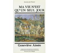 Ma vie n'est qu'un seul jour