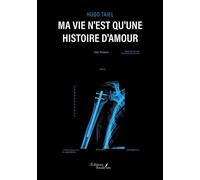 Ma vie n'est qu'une histoire d'amour - Hugo Taiel - Baudelaire - broché - Récit