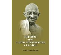 Ma vie ou mes expériences avec la vérité