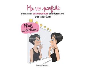 Ma Vie Parfaite: de maman entrepreneure en dépression post-partum