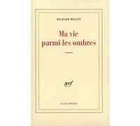 Richard Millet – Ma vie parmi les ombres