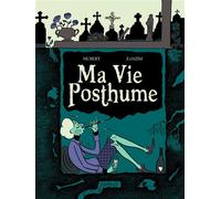 Ma Vie Posthume - Intégrale - Hubert - Glénat - cartonné - Bande dessinée
