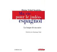 Ma Vie Pour le Judeo-Espagnol La Langue de Ma Mere - Haîm Vidal Sephiha - Le Bord De L'eau Eds - broché - Livre