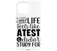 Ma Vie Ressemble à Un Test pour lequel Je n'ai Pas étudié Coque pour iPhone 15