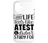 Ma Vie Ressemble à Un Test pour lequel Je n'ai Pas étudié Coque pour iPhone 16