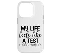 Ma Vie Ressemble à Un Test Que Je n'ai Pas étudié pour l'humour Coque pour iPhone 14 Pro