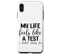 Ma Vie Ressemble à Un Test Que Je n'ai Pas étudié pour l'humour Coque pour iPhone XS Max