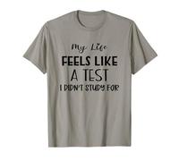 Ma Vie Ressemble à Un Test Que Je n'ai Pas étudié pour m'amuser T-Shirt