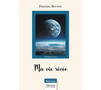 Ma vie rêvée - Frédéric Roussel - Verone Eds - broché - Témoignage