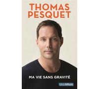 Ma vie sans gravité Édition en gros caractères - Thomas Pesquet - Libra Diffusio - broché - Roman