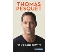 Ma vie sans gravité Édition en gros caractères - Thomas Pesquet - Libra Diffusio - broché - Roman